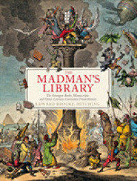 The Madman's Library : The Greatest Curiosities of Literature
