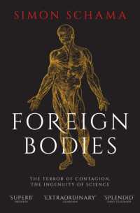 Foreign Bodies : The Terror of Contagion, the Ingenuity of Science