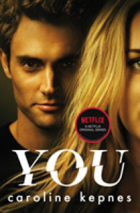 キャロライン・ケプネス『YOU』（原書）<br>You : Now a Major Netflix series (You series)