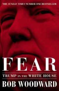 ボブ・ウッドワ－ド『恐怖の男：トランプ政権の真実』（原書）<br>Fear : Trump in the White House -- Hardback