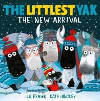 The Littlest Yak: the New Arrival : - a heart-warming present for Christmas