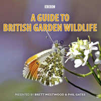 A Guide to British Garden Wildlife （Unabridged）