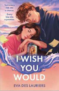 I Wish You Would : the summer's swooniest YA romance