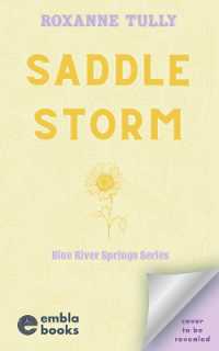 Saddle Storm : A must-read spicy, small-town cowboy romance! (Blue River Springs)