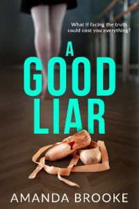 A Good Liar : A heartbreaking and utterly gripping story of how one devastating night will changes lives forever