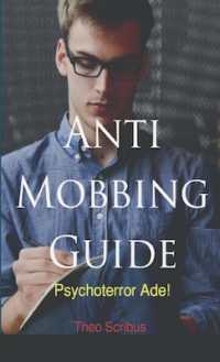 Anti Mobbing Guide : Psychoterror Ade!