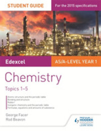 Edexcel As/a Level Year 1 Chemistry Student Guide: Topics 1-5 -- Paperback / softback