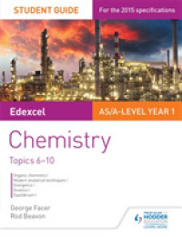 Edexcel As/a Level Year 1 Chemistry Student Guide: Topics 6-10 -- Paperback / softback