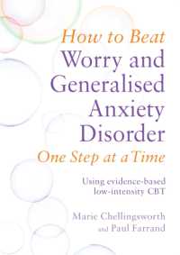 How to Beat Worry and Generalised Anxiety Disorder One Step at a Time : Using evidence-based low-intensity CBT (How to Beat)
