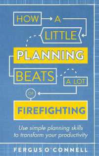 How a Little Planning Beats a Lot of Firefighting : Use simple planning skills to transform your productivity
