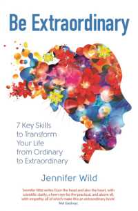 Be Extraordinary : 7 Key Skills to Transform Your Life from Ordinary to Extraordinary