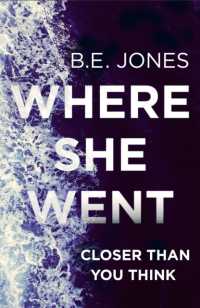Where She Went : An utterly gripping psychological thriller with a killer twist