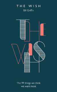 The Wish : The 99 Things We Think We Want Most