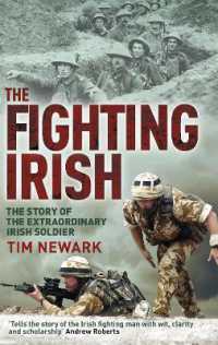 The Fighting Irish : The Story of the Extraordinary Irish Soldier