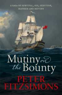 Mutiny on the Bounty : A saga of sex, sedition, mayhem and mutiny, and survival against extraordinary odds
