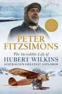 The Incredible Life of Hubert Wilkins : Australia's Greatest Explorer