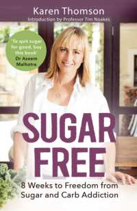 Sugar Free : 8 Weeks to Freedom from Sugar and Carb Addiction