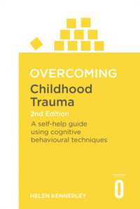 Overcoming Childhood Trauma 2nd Edition : A Self-Help Guide Using Cognitive Behavioural Techniques (Overcoming Books)