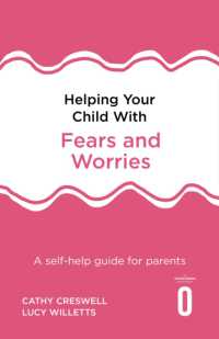 Helping Your Child with Fears and Worries 2nd Edition : A self-help guide for parents (Helping Your Child)