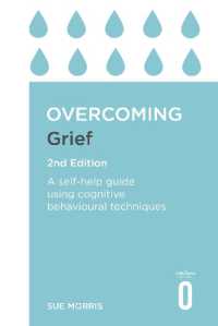 Overcoming Grief 2nd Edition : A Self-Help Guide Using Cognitive Behavioural Techniques