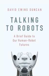 Talking to Robots : A Brief Guide to Our Human-Robot Futures