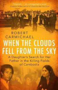 When the Clouds Fell from the Sky : A Daughter's Search for Her Father in the Killing Fields of Cambodia