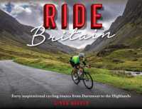 Ride Britain : Forty inspirational cycling routes from Dartmoor to the Highlands