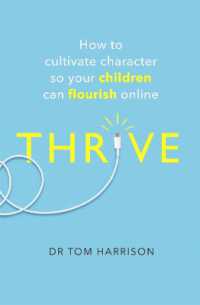 THRIVE : How to Cultivate Character So Your Children Can Flourish Online
