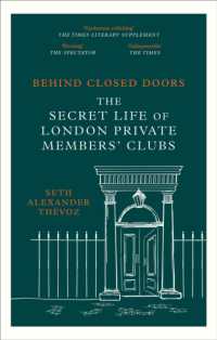 Behind Closed Doors : The Secret Life of London Private Members' Clubs