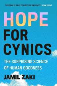 Hope for Cynics : The Surprising Science of Human Goodness