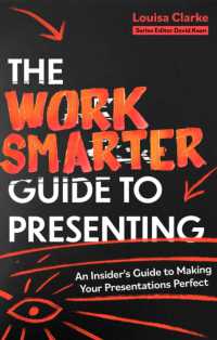 The Work Smarter Guide to Presenting : An Insider's Guide to Making Your Presentations Perfect (Work Smarter Series)