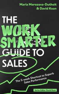 The Work Smarter Guide to Sales : The 5-week Shortcut to Superb Sales Performance (Work Smarter Series)
