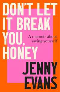 Don't Let it Break You, Honey : A Memoir about Saving Yourself