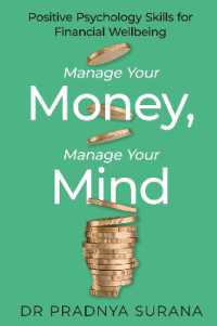 Manage Your Money, Manage Your Mind : Positive Psychology Skills for Financial Wellbeing