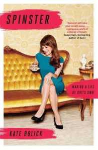 Spinster : Making a Life of Ones Own -- Paperback