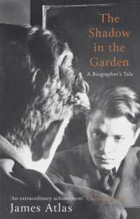 The Shadow in the Garden : A Biographer's Tale