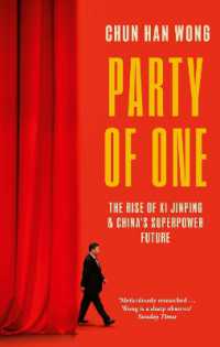 Party of One : The Rise of XI Jinping and China's Superpower Future