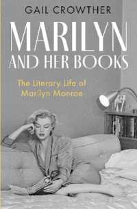 Marilyn and Her Books : The Literary Life of Marilyn Monroe