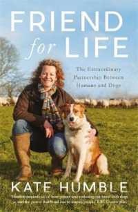 Friend for Life : The Extraordinary Partnership between Humans and Dogs （Reprint）