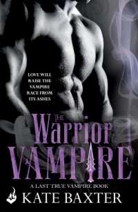 The Warrior Vampire: Last True Vampire 2 (Last True Vampire)