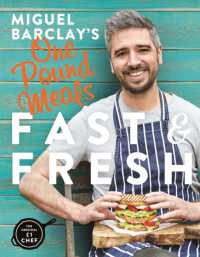 Miguel Barclay's FAST & FRESH One Pound Meals : Delicious Food for Less