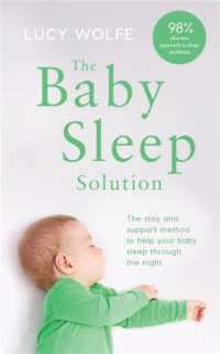 The Baby Sleep Solution : The stay-and-support method to help your baby sleep through the night