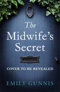 The Midwife's Secret : A gripping， heartbreaking story about a missing girl and a family secret for lovers of historical fiction