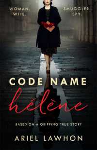 Code Name Hélène : A gripping wartime novel inspired by a real-life heroine from the bestselling author of THE FROZEN RIVER