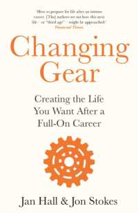 Changing Gear : Creating the Life You Want after a Full on Career