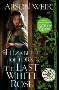 Elizabeth of York: the Last White Rose : Tudor Rose Novel 1