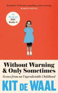 Without Warning and Only Sometimes : 'extraordinary. Moving and heartwarming' the Sunday Times -- Hardback