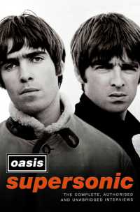 Supersonic : The Complete, Authorised and Uncut Interviews