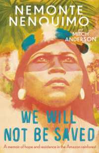 We Will Not Be Saved : A memoir of hope and resistance in the Amazon rainforest (Reese Witherspoon's Book Club Pick)