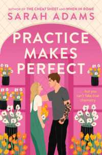Practice Makes Perfect : The new friends-to-lovers rom-com from the author of the TikTok sensation, THE CHEAT SHEET!